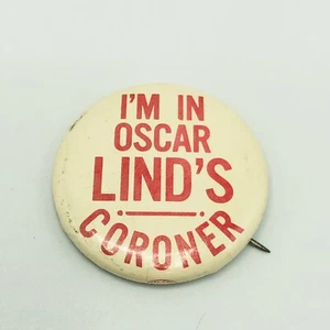 Vtg I'm In Oscar Lind's Coroner Political Election Macabre Pinback Button Pin  - Picture 1 of 4