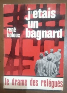 J'ETAS UN BAGNARD das Drama der Absteiger René BOLOUX - Bild 1 von 1