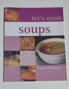 Let's Cook Soups by Carole Clements - Picture 1 of 4