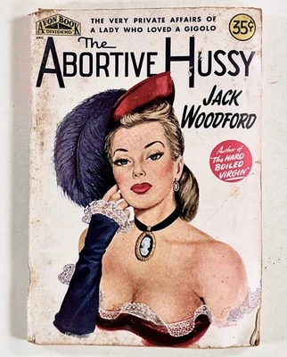 1950 Jack Woodford THE ABORTIVE HUSSY pulp sleaze novel AVON BOOK DIVIDEND #1 pb - Image 1 of 4