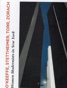 Women Modernists In New York O'Keeffe, Steelheimer, Torr, Zorach - Imagen 1 de 2