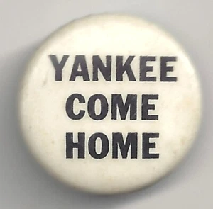 Circa 1965 YANKEE COME HOME Anti Vietnam War Pin ~ Great CAUSE Item - Picture 1 of 2
