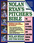 Nolan Ryans Pitchers Bible: The Ultimate Guide to Power, Precision, and Long-Ter