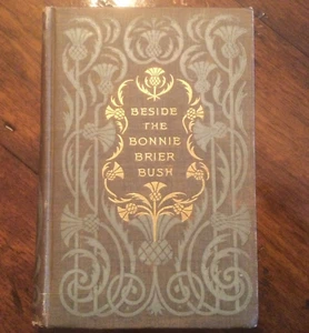 Beside the Bonnie Brier Bush 1896 Ian Maclaren HC University Press 83 Photos - Picture 1 of 9