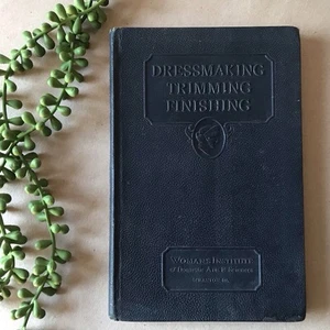 Dressmaking Trimming Finishing by Woman’s Institute Reference Book ~Vintage 1928 - Picture 1 of 12