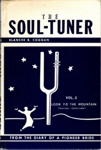 SOUL TUNER PIONEER DIARY BLANCHE COGGAN FAMILY HISTORY VOL 2 KANSAS COLORADO 1st - Picture 1 of 6