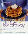 Lose Weight The Smart Low-Carb Way : 200 High-Flavor Recipes And A 7-Step Plan T