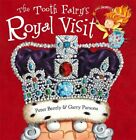 Tooth Fairy&#39;s Royal Visit by Peter Bently 9781444928549 | Brand New