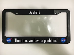 Apollo 13 Houston We have A problem Astronaut Black License Plate Frame Nasa NEW - Picture 1 of 2