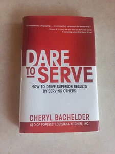 Dare to Serve: How to Drive Superior Results by Serving Others - Picture 1 of 3