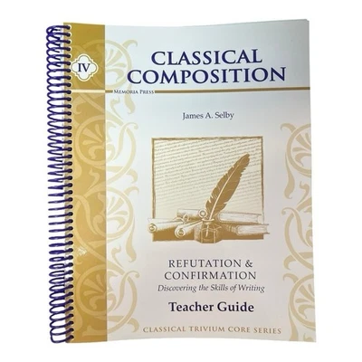 Classical Composition IV Teacher Guide~Memoria Press 1st Ed 2013~Homeschool F119 - Image 1 of 4