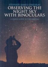 Observing the Night Sky with Binoculars : A Simple Guide to the Heavens, Pape...