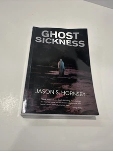 Ghost Sickness PB Book Black Spiral Press Jason Hornsby Signed By Author ￼ - Picture 1 of 5