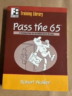 PASS THE 65: A TRAINING GUIDE FOR THE NASAA SERIES 65 EXAM By Robert Walker Mint - Image 1 of 4