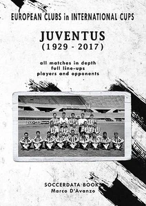 European Clubs in International Cups - Juventus 1929-2017 - Football Stats book - Imagen 1 de 2
