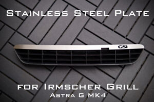Stainless Steel Plate for Irmscher Grill Astra G MK4 - 'GSi'