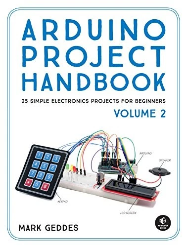 ARDUINO PROJECT HANDBOOK, VOLUME 2: 25 SIMPLE ELECTRONICS By Mark Geddes *VG+* - Image 1 of 1