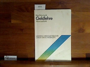 Geldlehre - Theorie und Politik (Moderne Wirtschaftsbücher) Jacob, Klaus-Dieter - Picture 1 of 1