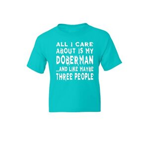 T-Shirt All I Care About Is My Doberman Kind Mädchen Junge Jugend Unisex Rundhalsausschnitt