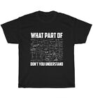 What Part Of Don't You Understand T-Shirt Cotton Funny Math Teacher Tee Gift NEW