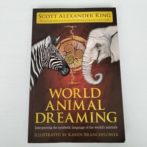 World Animal Dreaming: Interpreting Symbol Language By Scott Alexander King - Picture 1 of 21