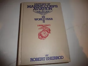 HISTORY OF MARINE CORPS AVIATION IN WORLD WAR II - Robert Sherrod - 2nd Ed - HC - Picture 1 of 8