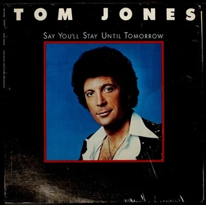 Tom Jones - Say You'll Stay Until Tomorrow - LP record [NHD1-101] USA - Picture 1 of 3