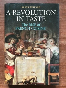 A Revolution In Taste: Rise Of French Cuisine 1650-1800; Susan Pinkard; 2009 1st - Picture 1 of 10