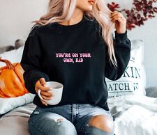 YOURE ON YOUR OWN KID SWEATSHIRT TAYLOR SWEATER ANTI HERO MIDNIGHT TOUR FAN GIFT
