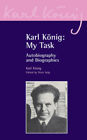 Karl Koenig: My Task: Autobiography And Biographies (karl Koenig Archive)
