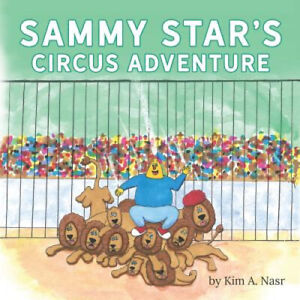 Sammy Star's Circus Adventure by Nasr, Kim A.