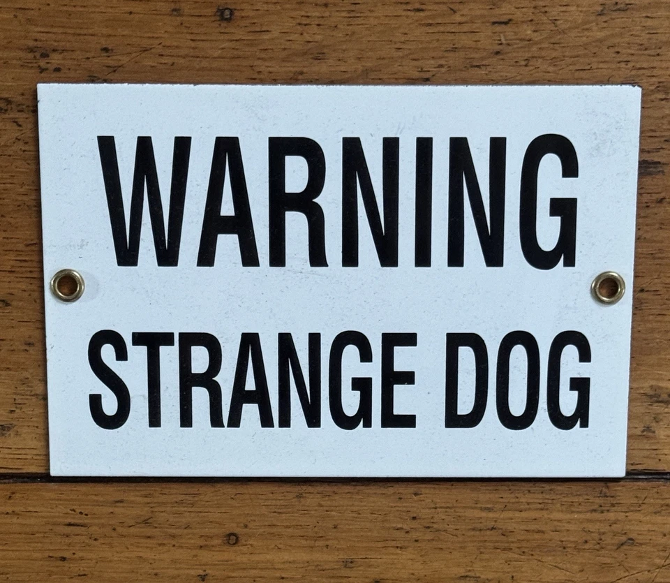 Vintage-Style “WARNING STRANGE DOG” Metal Sign – 6” x 4” – Black & White Funny - Image 1 of 3