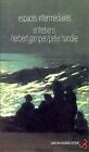 Espaces intermdiaires by Handke, Peter, Gamper,... | Book | condition very good
