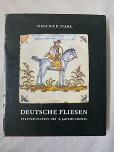 DEUTSCHE FLIESEN FAYENCE TILES 18TH C  SIEGEFRIED STAHL LARGE FORMAT HARDBACK BO - Picture 1 of 8