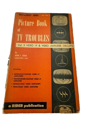Picture Book of TV Troubles Vol 3 Video I-F & Video Amplifier Circuits Rider Vtg - Image 1 of 4