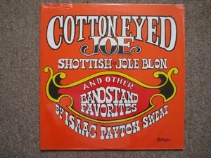 ISAAC PAYTON SWEAT LP: Cotton Eyed Joe,SEALED! Texas,Shottish,Lone Star Beer - Imagen 1 de 1