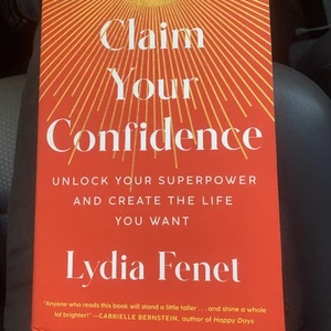 Claim Your Confidence : Unlock Your Superpower and Create the Life You Want... - Picture 1 of 1