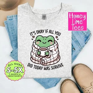 It's Ok If All You Did Today Was  Survive Anxiety  ~ T-shirts, Sweatshirts - Picture 1 of 3