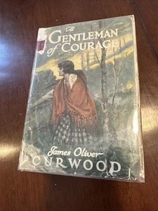 A Gentleman Of Courage by James Oliver Curwood First 1st Edition VG HC 1924 - Picture 1 of 10