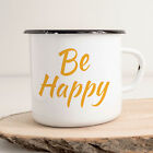 Be Happy Schriftzug Geschenk Idee Emaille Tasse Glücklich Kaffeetasse Souvenir W