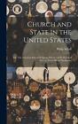 Church And State In The United States Or The American Idea Of Religious Libert