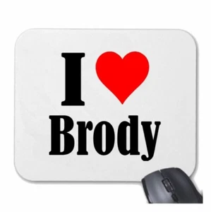 MOUSEPAD Mauspad I Love Brody Ich Liebe Brody - Bild 1 von 1