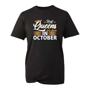 Real Queen's Are Born In October T-Shirt Girl Birthday Gift Funny Women Tee Top - Picture 1 of 3