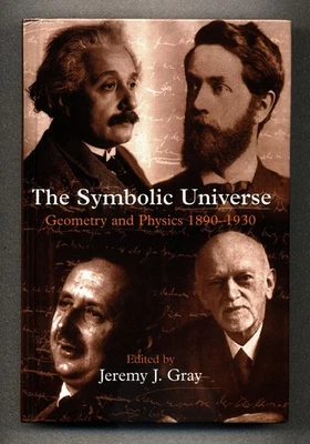The Symbolic Universe: Geometry and Physics 1890-1930 - Jeremy J. Gray Oxford HC Foto 1 de 4