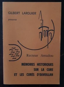MEMOIRES HISTORIQUES SUR LA CURE ET LES CURES D OUVEILLAN par GILBERT LARGUIER - Imagen 1 de 1