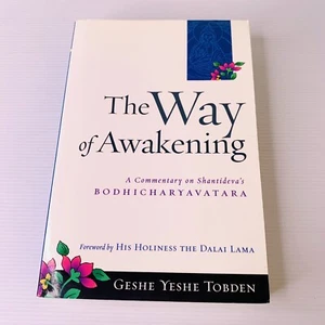 The Way of Awakening Commentary Shantideva's Bodhicharyavatara by Geshe Tobden - Bild 1 von 7