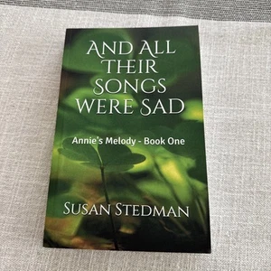 And All Their Songs Were Sad : Annie - Book One by Susan Stedman (2019, Trade... - Picture 1 of 9