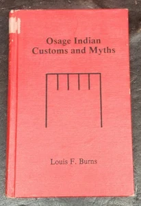 *1st Edit* Osage Indian Customs & Myths, Louis F. Burns, 1984, HC/G+/FREE SHIP! - Bild 1 von 11
