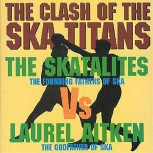 Skatalites Vs. Laurel Aitken Clash of the Ska Titans (CD) Album (US IMPORT) - Picture 1 of 1