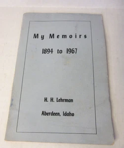 1967 My Memoirs 1894-1967 H.H. Lehrman Aberdeen Idaho ID Author Signed Mennonite - Bild 1 von 7